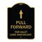 Signmission Pull Forward for Valet Load & Unload W/ Up Arrow, Black & Gold Alum Sign, 18" x 24", BG-1824-23231 A-DES-BG-1824-23231 - alternate 1